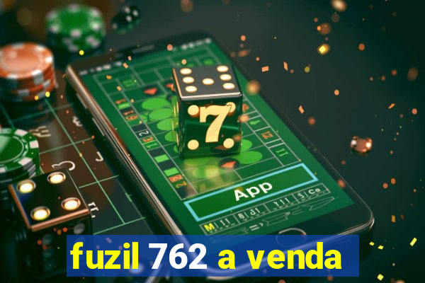 fuzil 762 a venda